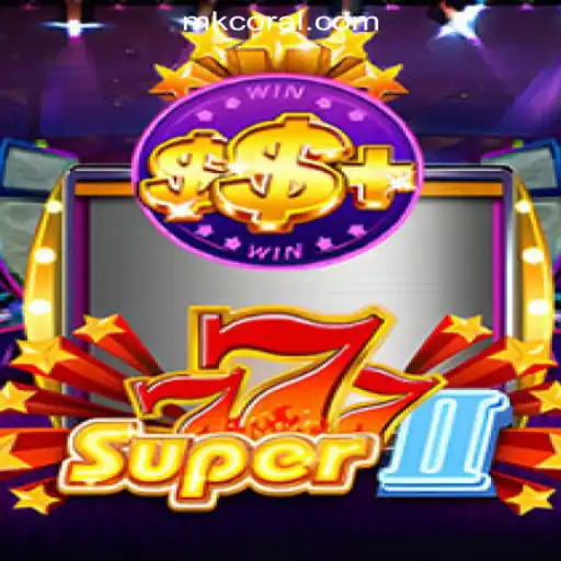 Exploring Super777II: The Thrill of CORAL MK Oficial Slots Brasil #1